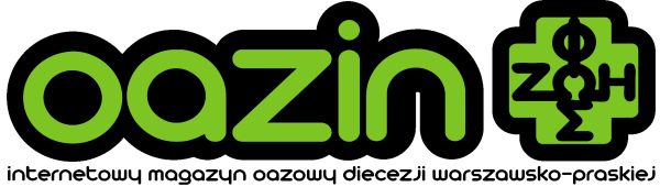 Oazin - magazyn internetowy Ruchu wiato-ycie w diecezji Warszawsko-Praskiej
